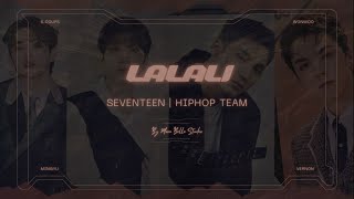 SEVENTEEN (HipHop Team) - LALALI Lyrics |17 is Right Here Album