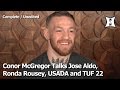 Conor McGregor Talks UFC 194 Fight With Aldo, “Panic Wrestlers,” Ronda’s Loss + USADA Flaws