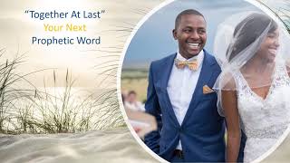 Together At Last- Your Next - Prophetic Word
