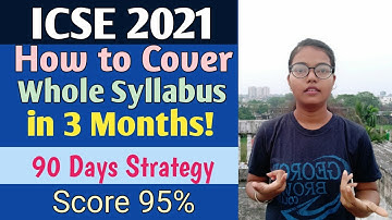 ICSE 2021 How to cover whole Syllabus in 3 months? | Score 95% marks in Board Exam
