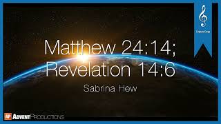 Matthew 24:14; Revelation 14:6 Scripture Songs | And This Gospel | Sabrina Hew