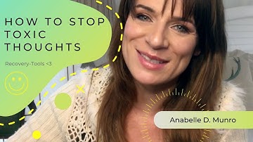 How to Stop Toxic Thoughts (Bulimia / Anorexia / Addiction Recovery Tools)