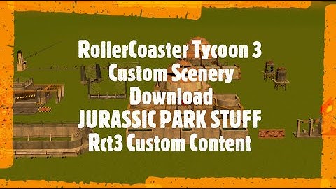RollerCoaster Tycoon 3 Custom Scenery Download JURASSIC PARK STUFF Rct3 Custom Content