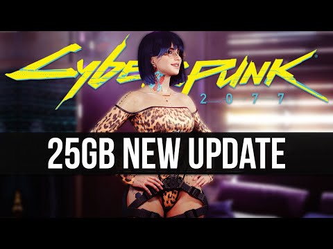  Update New  Cyberpunk 2077 Just Got a 25GB New Update