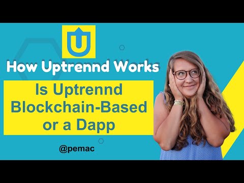 6  How Uptrennd Works - Is Uptrennd Blockchain Based or a Dapp