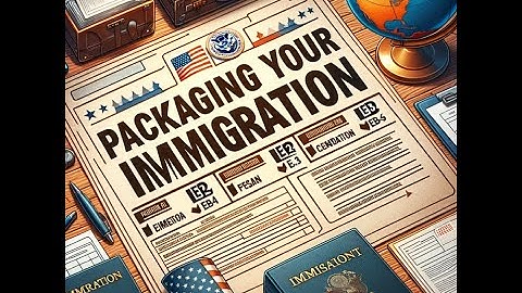 Packaging your Immigration Petition (I-140, EB1, EB2, EB2 NIW, EB3, EB4 EB5)