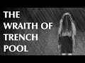 The Wraith of Trench Pool - A Subscriber Story