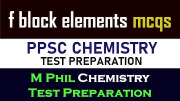 f block Elements mcq - PPSC Chemistry Test Preparation - M phil Chemistry Test Preparation