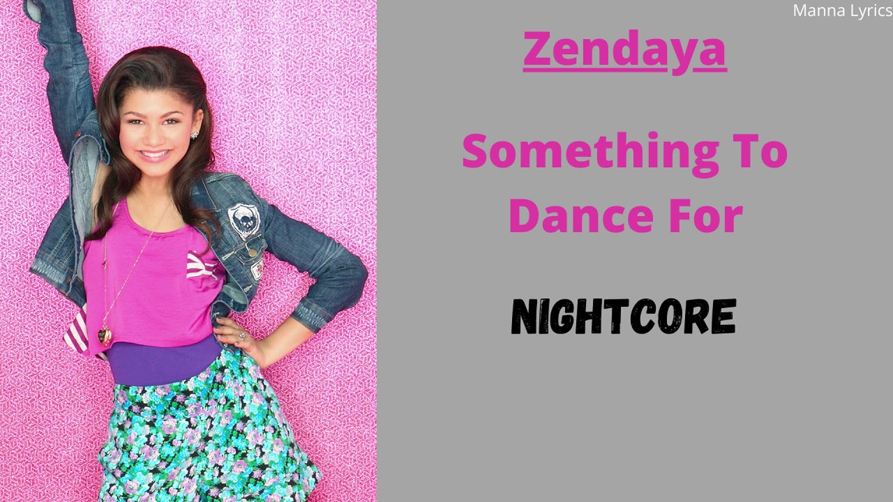 Something To Dance For ~ Zendaya (Nightcore) - YouTube