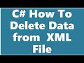 C# How To Delete Data From XML File - Part 5 (1080P HQ)
