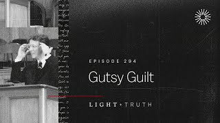 Gutsy Guilt