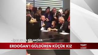 Cumhurbaşkanı Erdoğanı Güldüren Küçük Kız