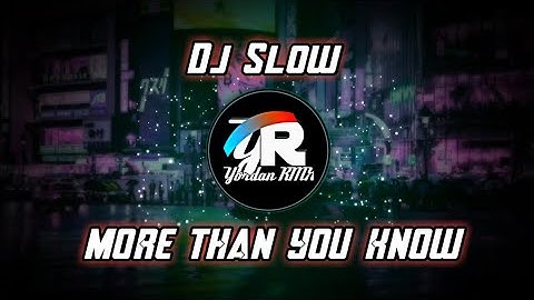 DJ More Than You Know Remix (Full Bass) 🎶 Remix Santuy Full Bass 🔊 Terbaru 2021 By YORDAN RMX