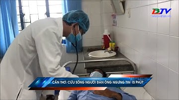 Cần Thơ: Cứu sống người đàn ông ngưng tim 15 phút