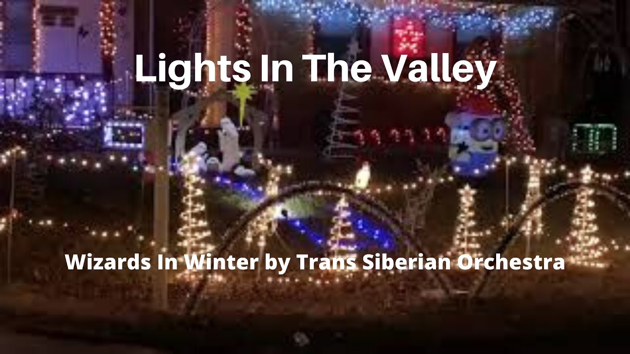 2019 Lights In The Valley Video Featuring Wizards In Winter By