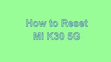 How to Reset & Unlock Mi K30 5G