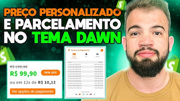 Preço Personalizado e Parcelamento Temas Dawn, Sense, Craft ou Refresh Shopify ‐ Dropshipping 2023