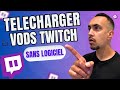 Comment telecharger des rediffusion twitch 