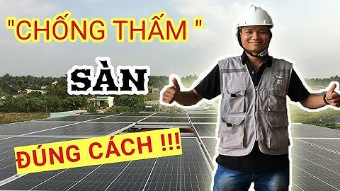 Quy trình CHỐNG THẤM cho DÀN PIN NĂNG LƯỢNG MẶT TRỜI khi thi công ở SÀN BÊ TÔNG