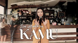 Lisa Habibina - Kamu (Official Music Video)
