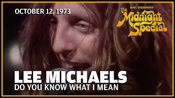 Thumbnail of Do You Know What I Mean - Lee Michaels | The Midnight Special