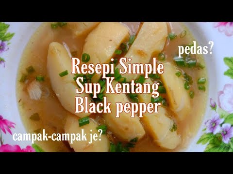 Resepi Simple|Sup Kentang Black pepper| Sedap teramat