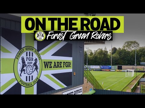 ON THE ROAD - FOREST GREEN ROVERS