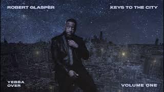 Robert Glasper - Over ft  Yebba (Audio)