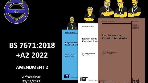 BS 7671:2018+A2 2022 18th Edition Webinar 2