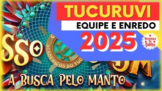 ACADÊMICOS DO TUCURUVI EQUIPE E ENREDO PARA O CARNAVAL 2025