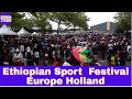 Ethiopian sport  cultural festival europe den haag holland ethiopia europesimatube66