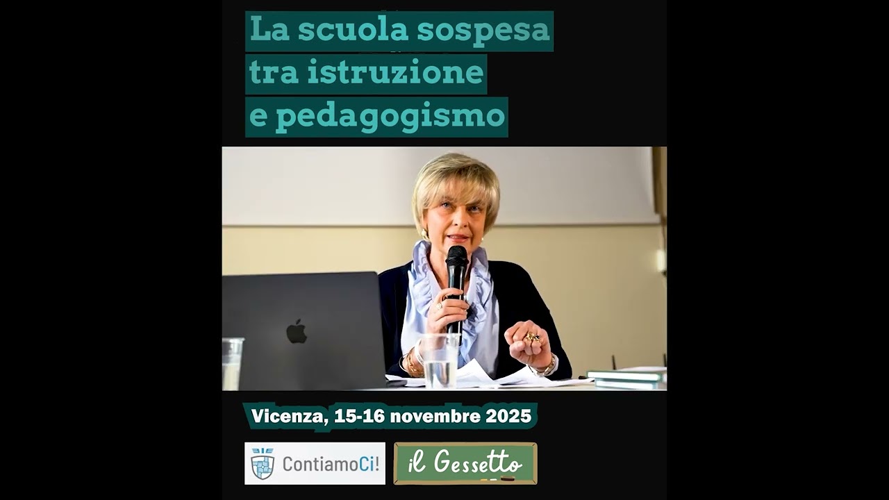 Elisabetta Frezza. Convegno La scuola sospesa tra istruzione e pedagogismo, Vicenza 15-16/11/2025