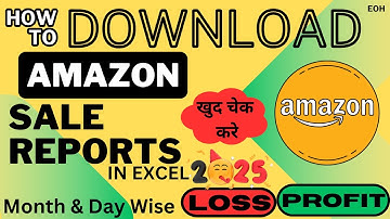 Amazon Sales Report Download | How To Download Sales Profit & Loss Report SKU-Wise | Amazon Sale Rep