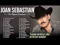 JOAN SEBASTIAN SUS MEJORES CANCIONES - JOAN SEBASTIAN 30 GRANDES ÉXITOS MIX || VIEJITAS PERO BONITAS