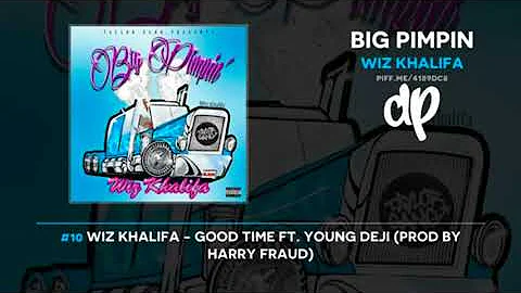 Wiz Khalifa - Good Time ft. Young Deji (Prod by Harry Fraud)