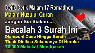 DETIK DETIK MALAM NUZULUL QURAN, BACALAH 3 SURAH PENDEK INI – PENOLONG DAN PEMBELA DI HARI KIAMAT