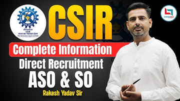CSIR 2024 | Vacancies 444| Complete Informations| Direct Recruitment ASO & SO| @RAKESH YADAV MATHS