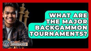 What Are The Major Backgammon Tournaments? - The Board Game Xpert