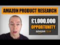 Amazon FBA Product Research 2021 | The £1,000,000 Opportunity!