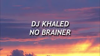 DJ Khaled - No Brainer (Lyrics) ft. Justin Bieber, Chance the Rapper, Quavo