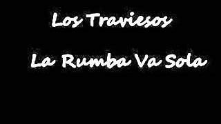 LA RUMBA VA SOLA *** LOS TRAVIESOS *** DJ ARFELO chords