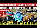 SON DAKİKA! TÜRKLER LAÇİNİ ALDI! ERMENİSTAN'da KIRMIZI ALARM! RUSYA'da KARABAĞ KORKUSU BAŞLADI..!