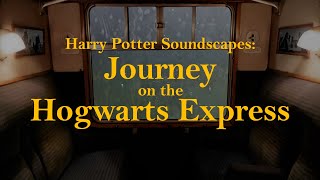 JOURNEY on the HOGWARTS EXPRESS Ambience ⚡️ Harry Potter ASMR