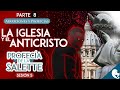 #8  La Iglesia y el Anticristo: Profecía de La Salette - Parte 5