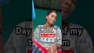 Day 11/30 Transformation journey 🥰🕊️#viral #minivlog #dailyvlog #vlog #comedy #model