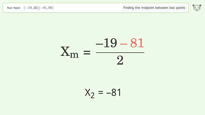Find the midpoint between two points p1 (-19,36) and p2 (-81,90): Step-by-Step Video Solution