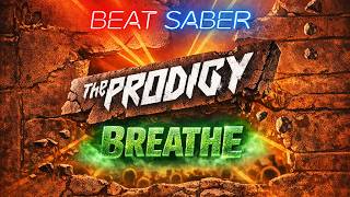 The Prodigy DLC! | Breathe | Expert+ | Full Combo | Beat Saber