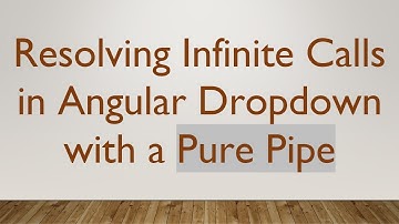 Resolving Infinite Calls in Angular Dropdown with a Pure Pipe