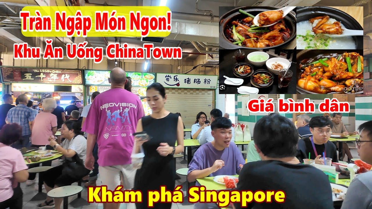 Tràn Ngập Món Ngon Khu Ăn Uống ChinaTown Singapore