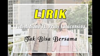 Vidi Aldiano ft Prilly Latuconsina - Tak Bisa Bersama (Lirik Video)